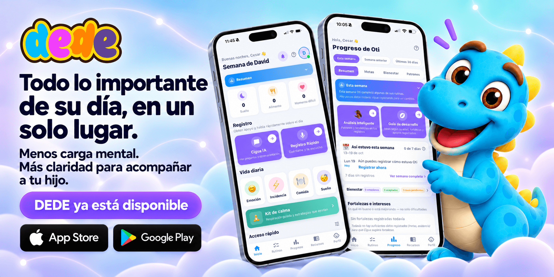 Dede: todo lo importante de su día, en un solo lugar. Menos carga mental, más claridad para acompañar a tu hijo. Ya disponible en App Store y Google Play.